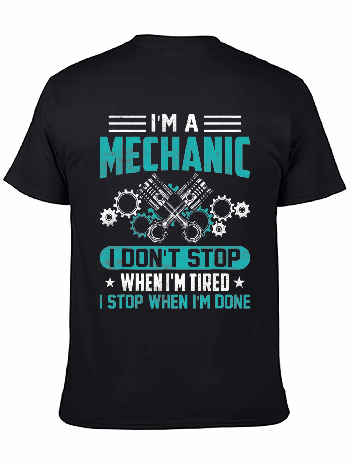 Im A Mechanic T-Shirt - Stop When Done
