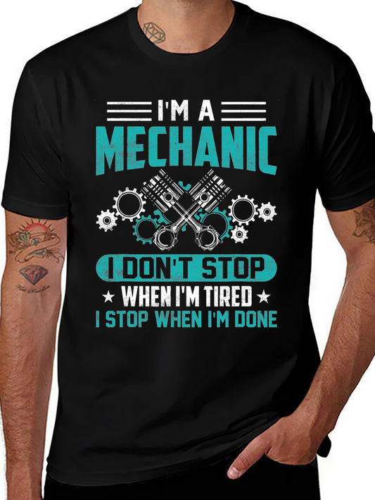 Im A Mechanic T-Shirt - Stop When Done