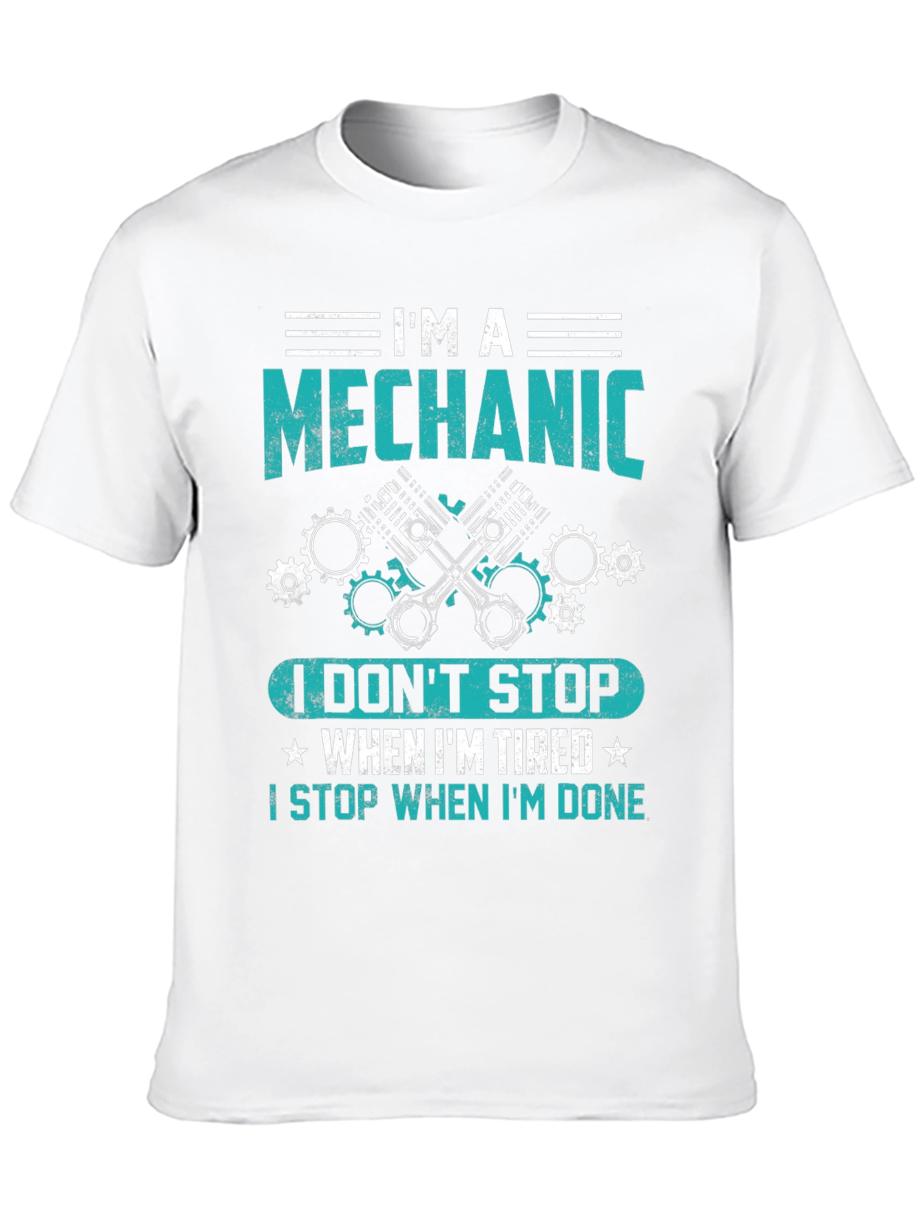 Im A Mechanic T-Shirt - Stop When Done