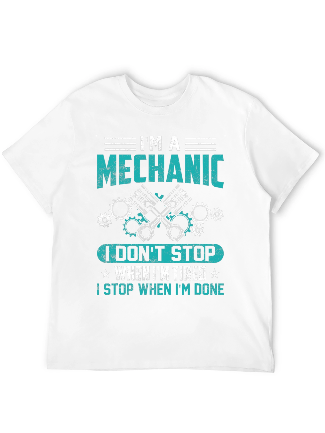Im A Mechanic T-Shirt - Stop When Done
