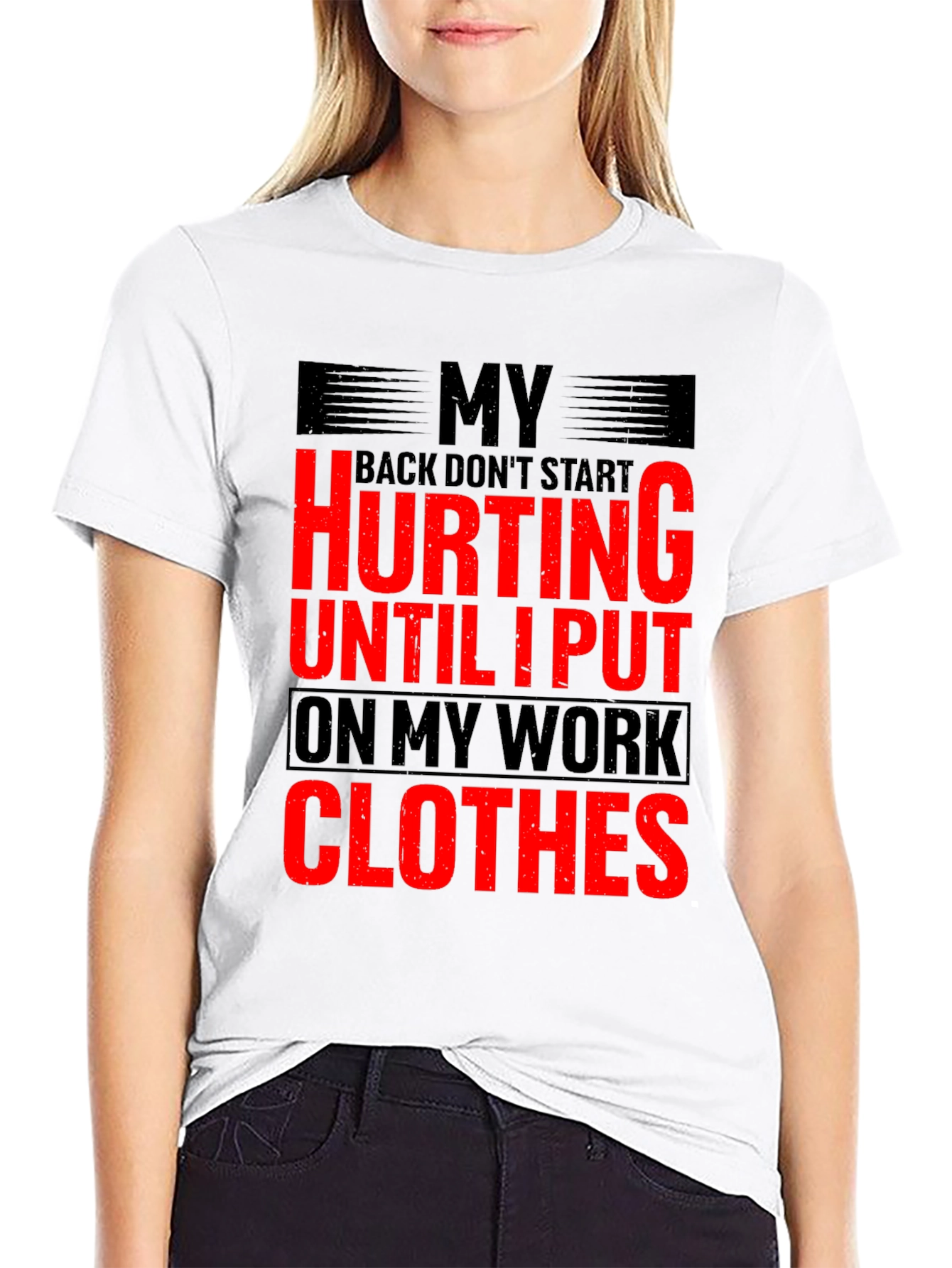 Funny Work Clothes Back Pain T-Shirt
