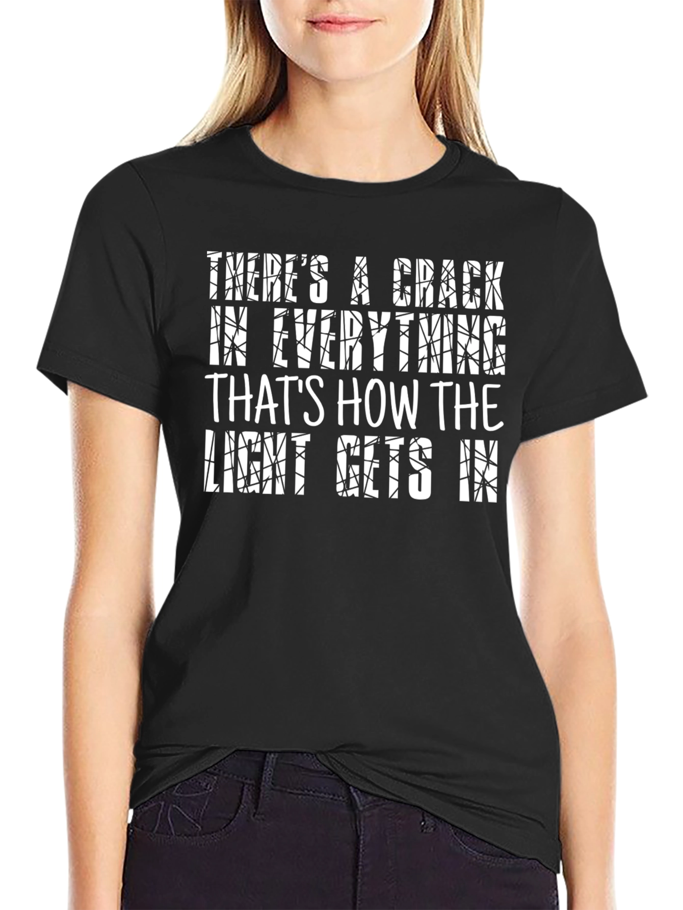 Theres a Crack in Everything T-Shirt - Black