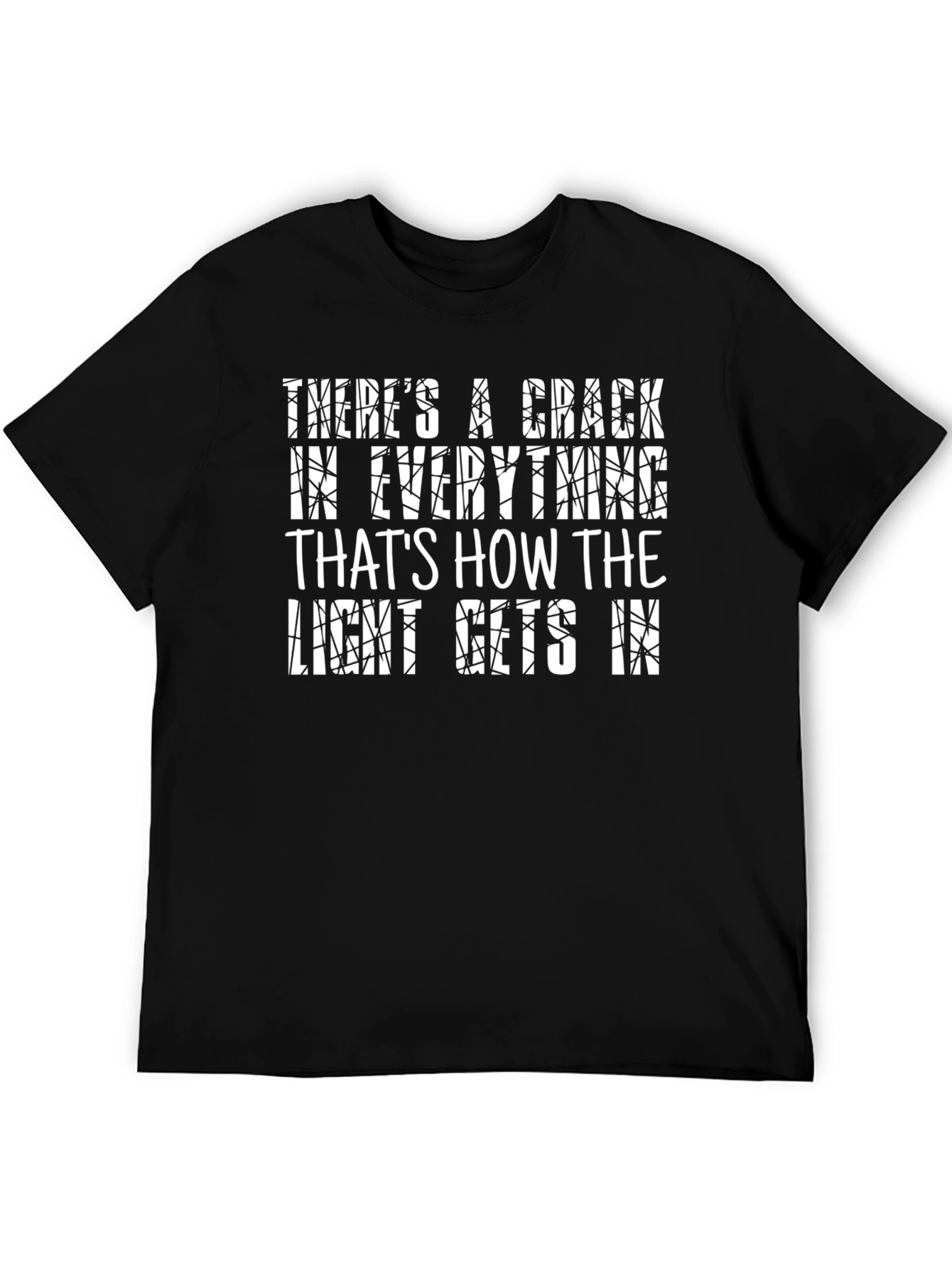Theres a Crack in Everything T-Shirt - Black