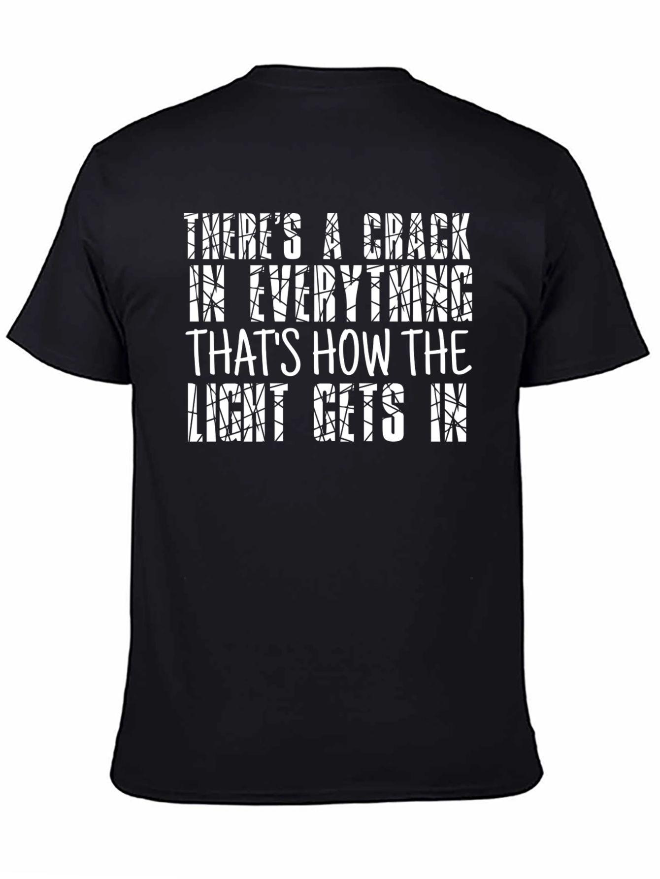 Theres a Crack in Everything T-Shirt - Black