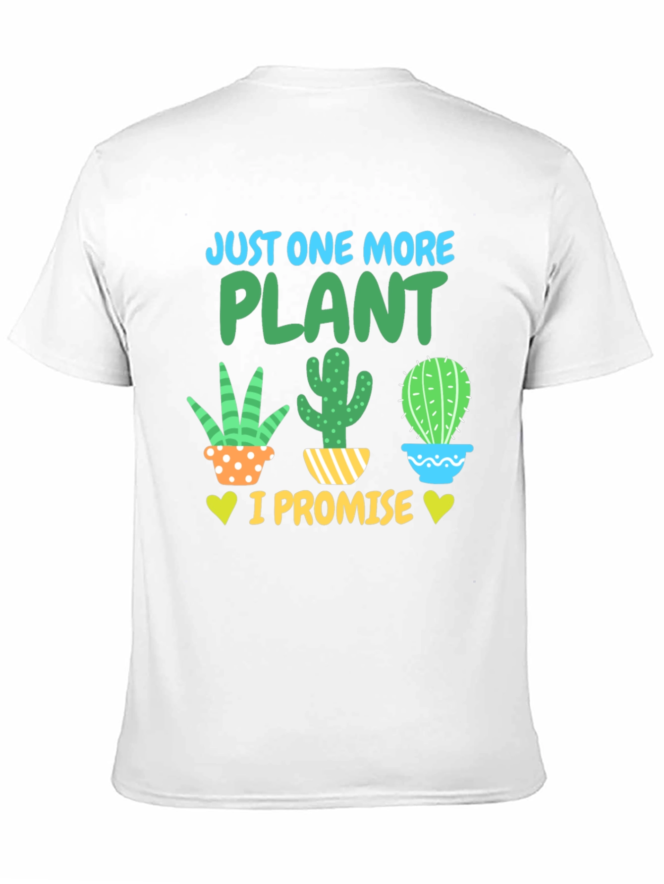 Just One More Plant T-Shirt