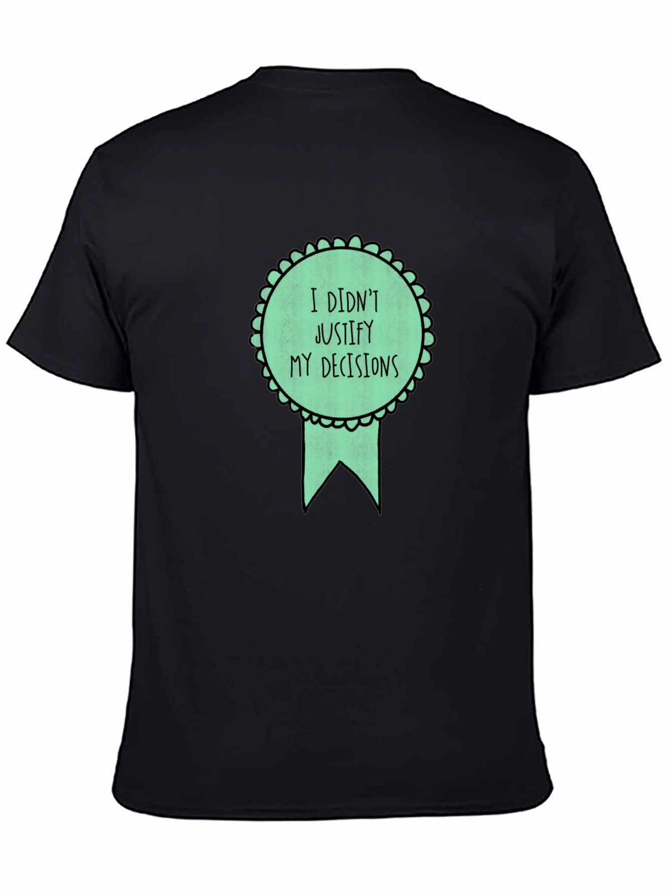 Funny I Didnt Justify Graphic Tee