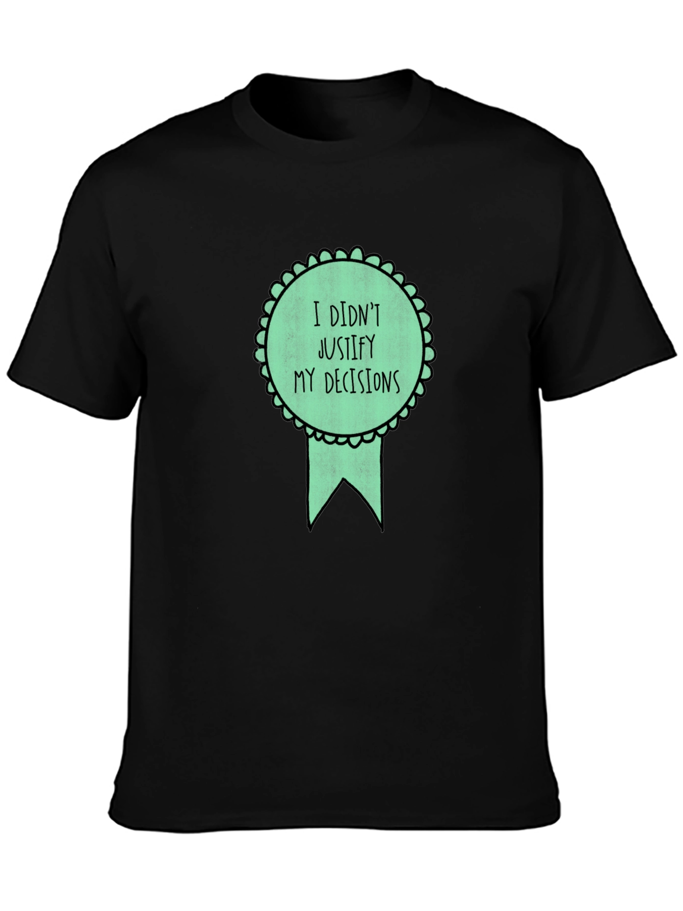Funny I Didnt Justify Graphic Tee