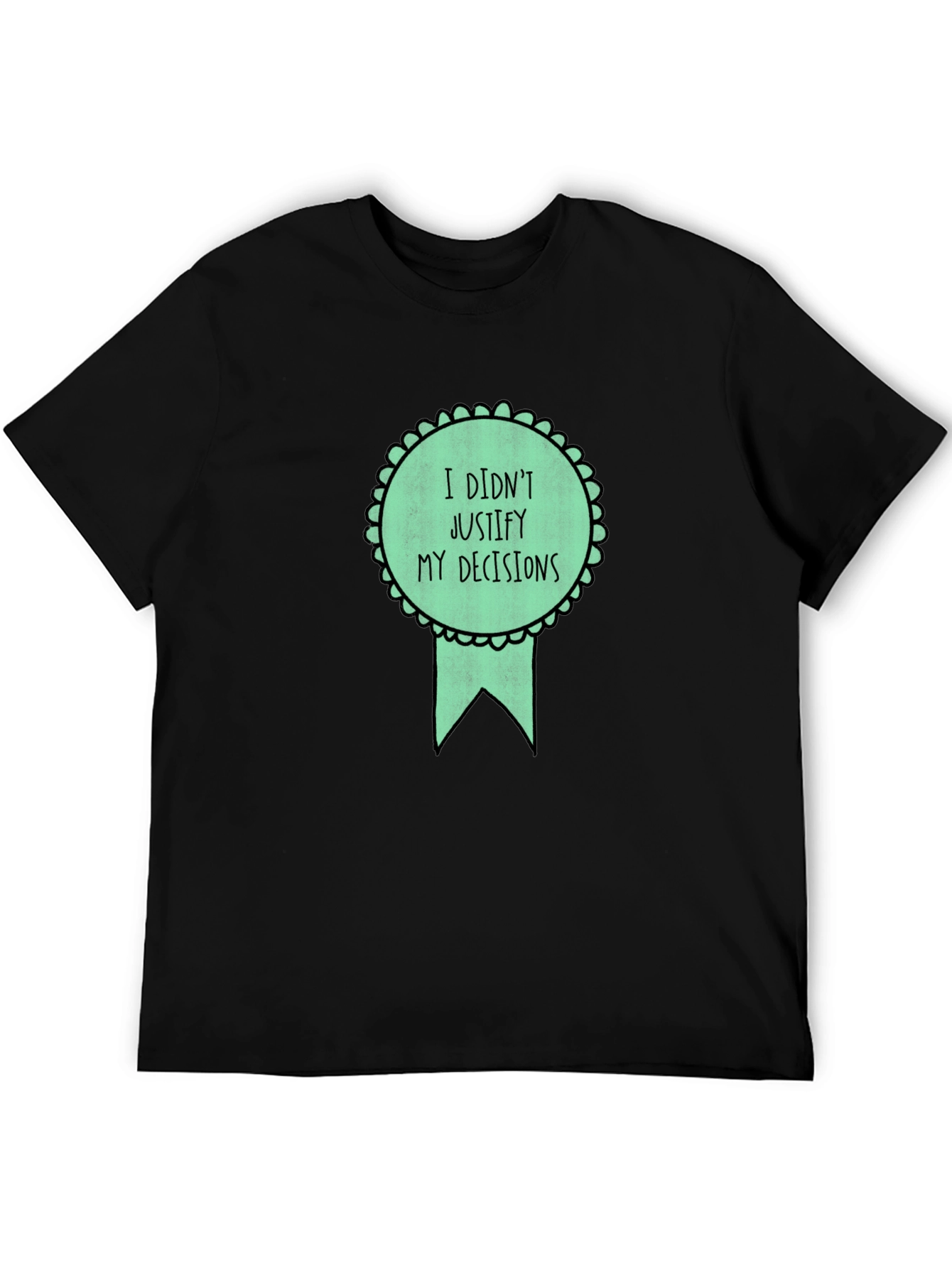 Funny I Didnt Justify Graphic Tee