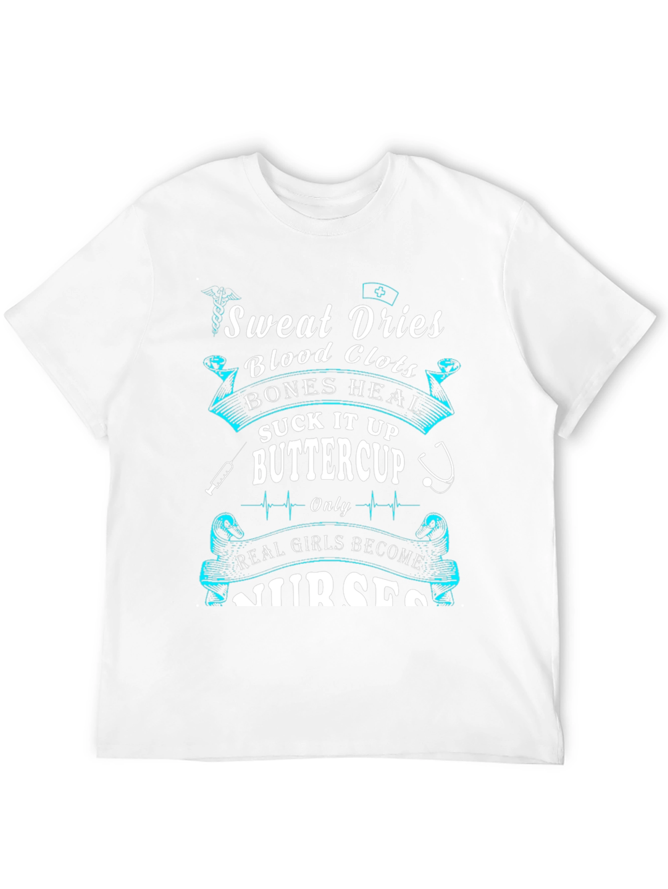 Nurse T-Shirt: Sweat Dries Blood Clots Design