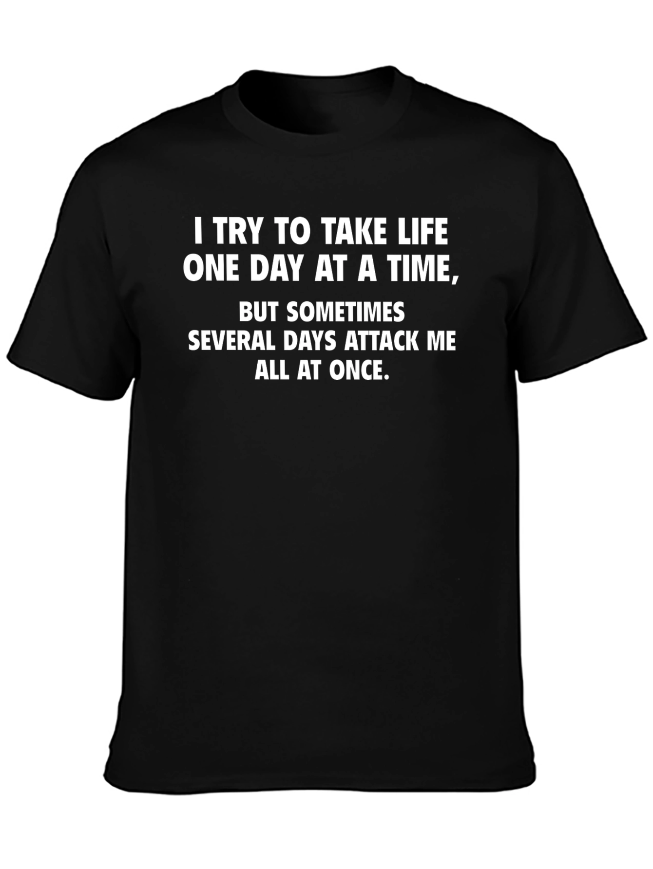 Humorous Days Attack Me Graphic Tee
