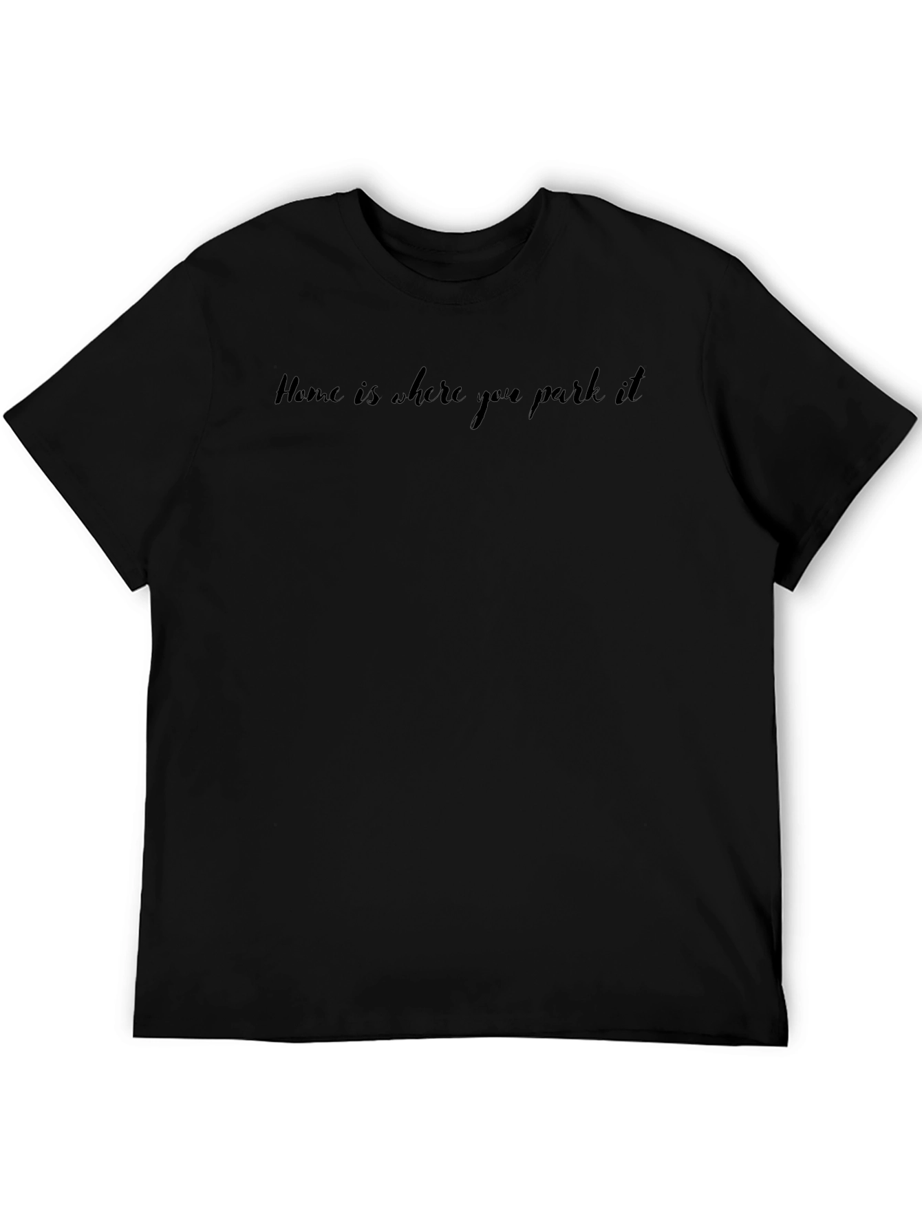 Home is Where You Park It T-Shirt