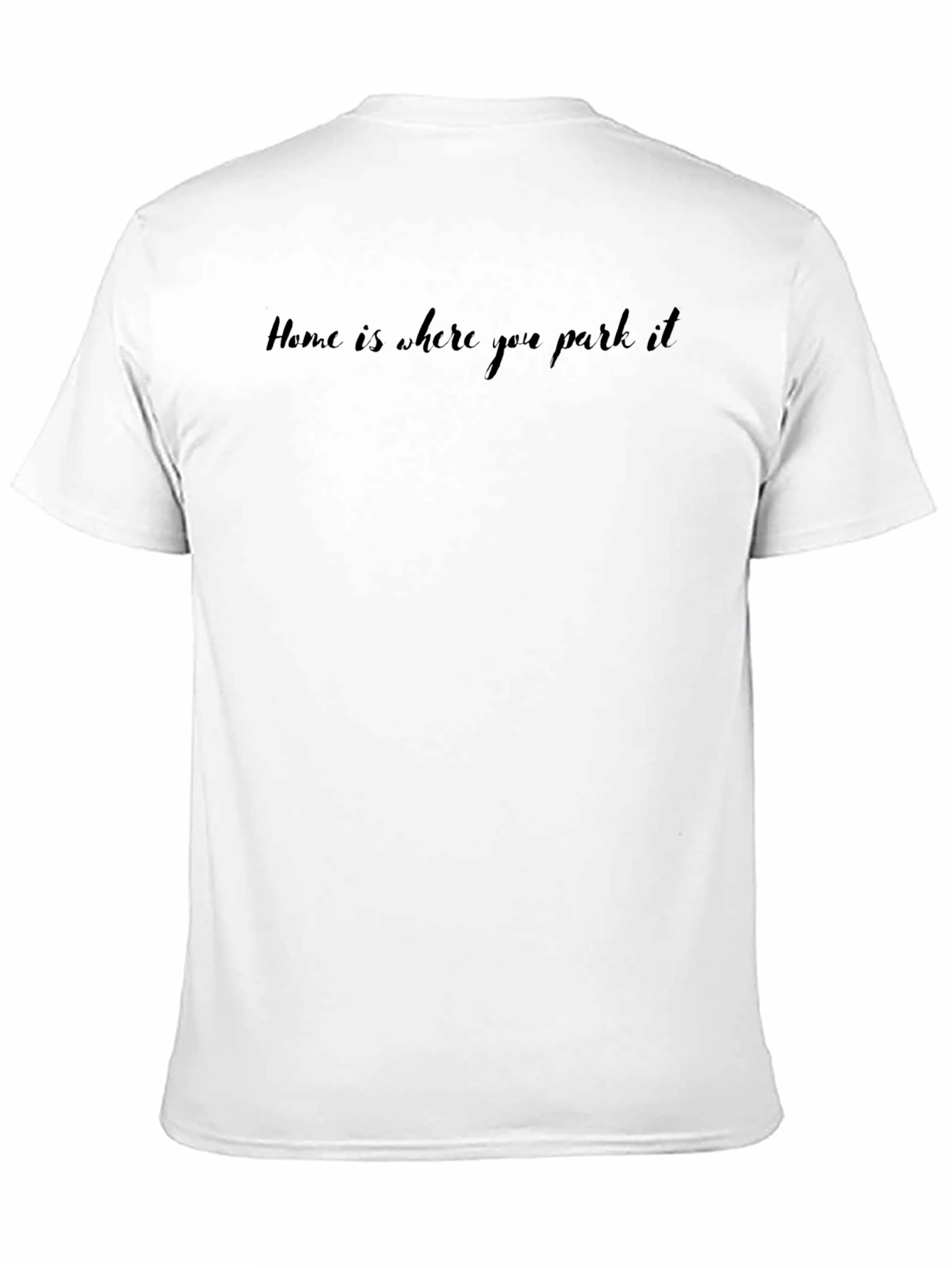 Home is Where You Park It T-Shirt