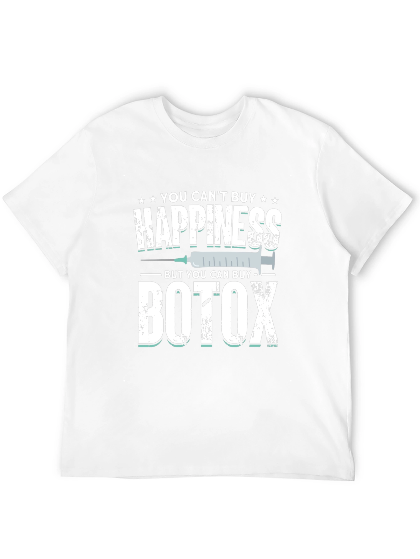 Funny Botox T-Shirt: Buy Botox Buy Happiness!