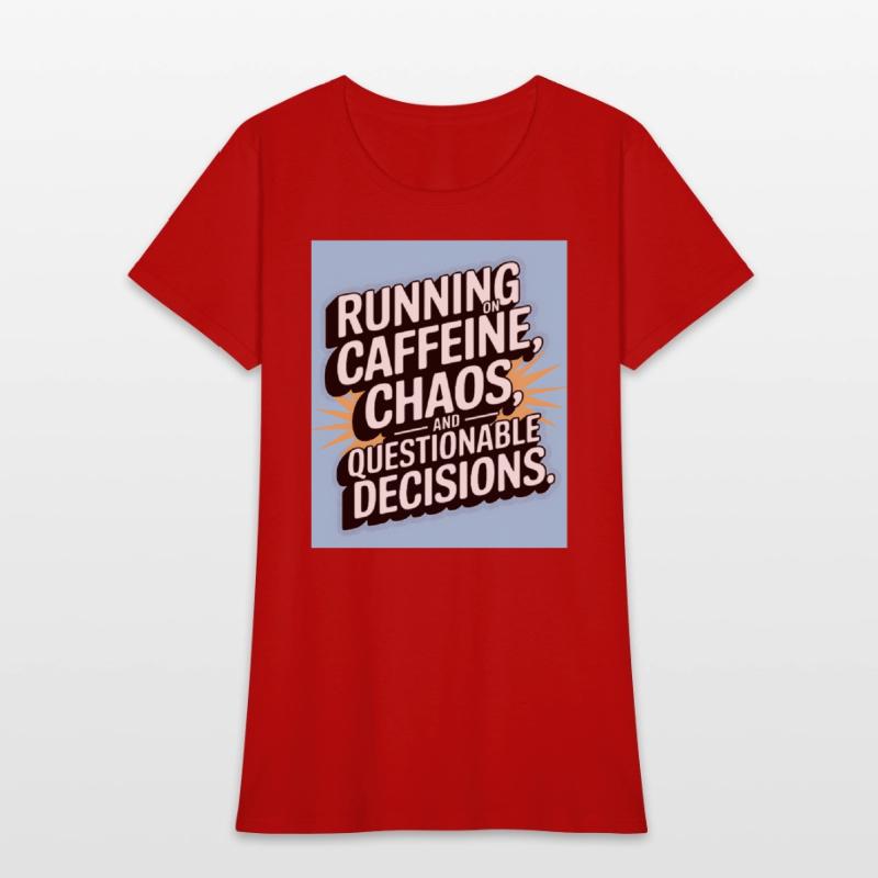 Caffeine Chaos Questionable Decisions Quote