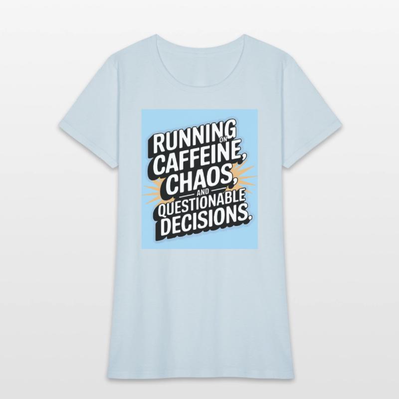 Caffeine Chaos Questionable Decisions Quote