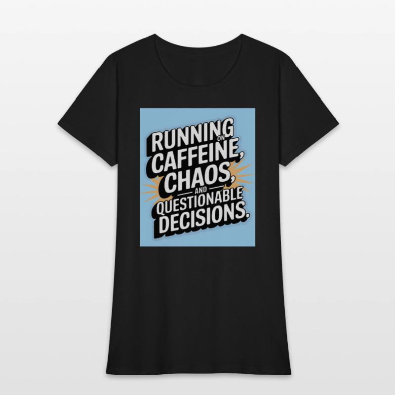 Caffeine Chaos Questionable Decisions Quote