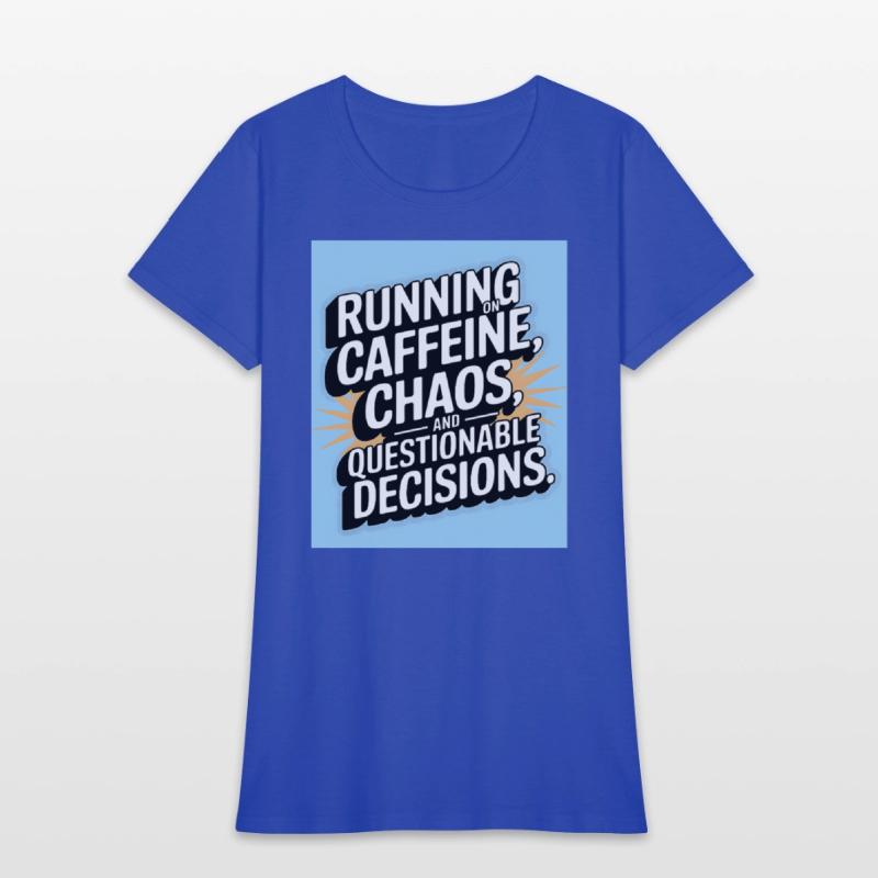 Caffeine Chaos Questionable Decisions Quote