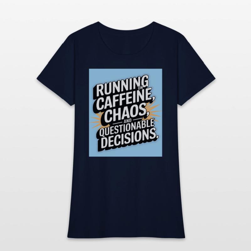 Caffeine Chaos Questionable Decisions Quote