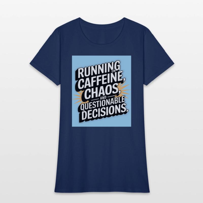 Caffeine Chaos Questionable Decisions Quote