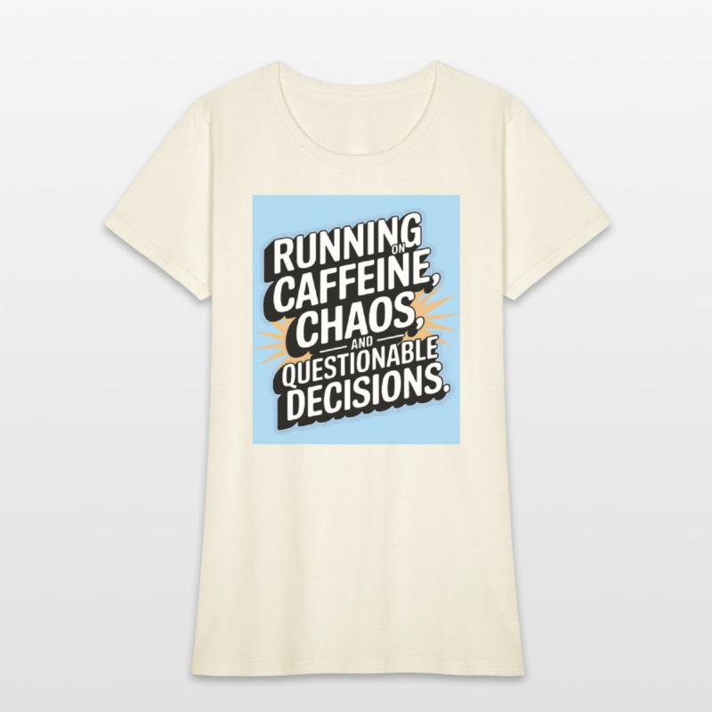 Caffeine Chaos Questionable Decisions Quote