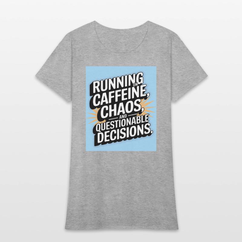 Caffeine Chaos Questionable Decisions Quote