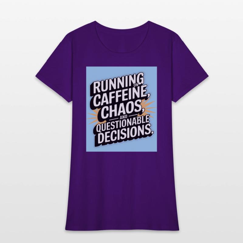 Caffeine Chaos Questionable Decisions Quote