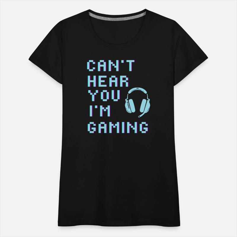 Can't Hear You I'm Gaming Funny Video Gamer Gift