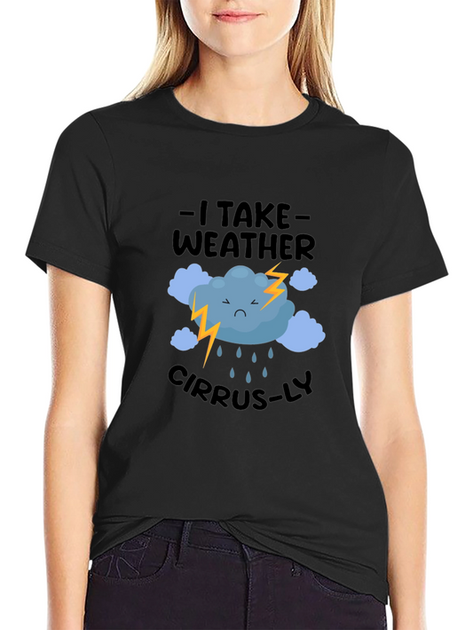 Humorous Weather Pun T-Shirt - I Take Weather Cirrus-ly