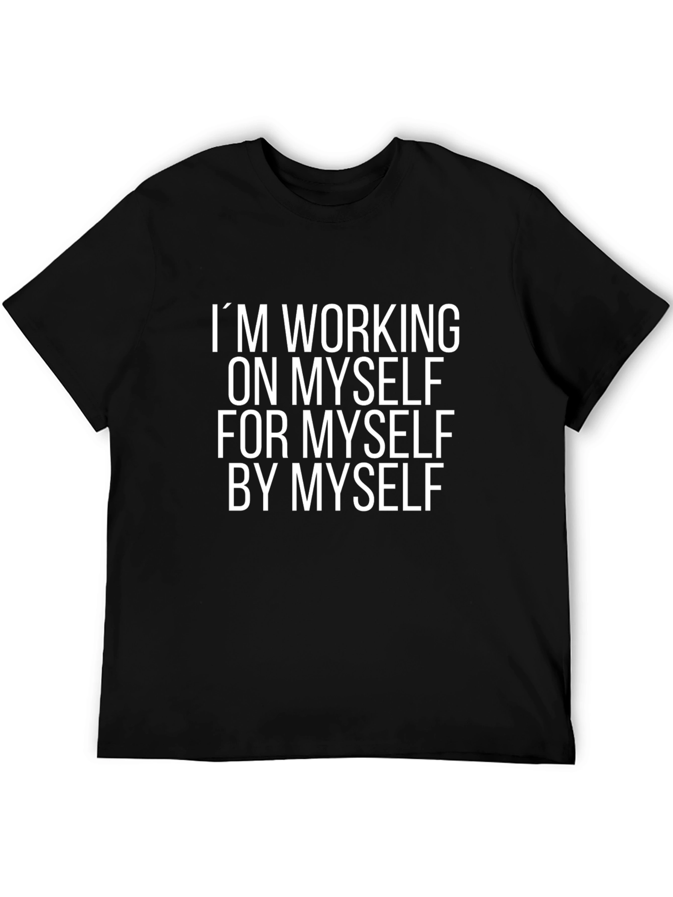 Motivational T-Shirt: Im Working on Myself