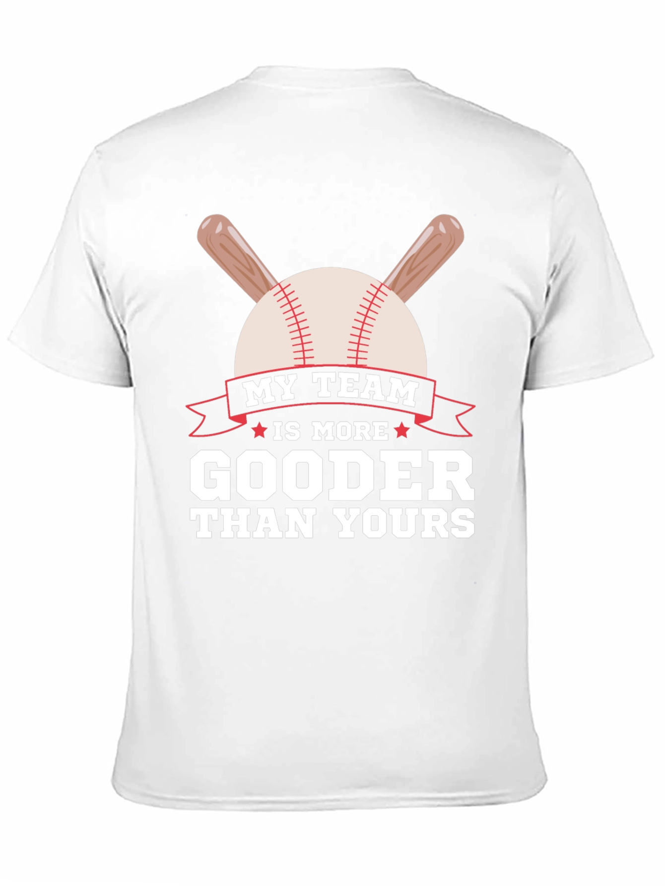 My Team is More Gooder Baseball T-Shirt