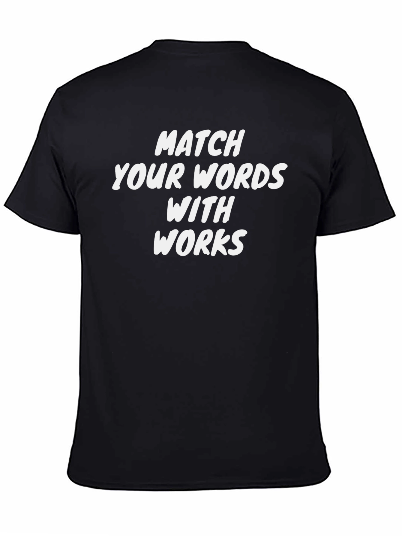 Match Your Words With Works T-Shirt