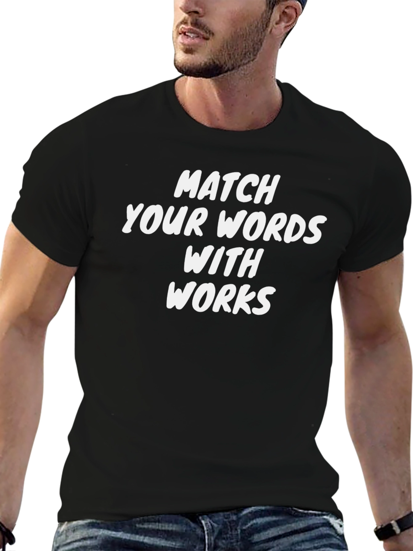 Match Your Words With Works T-Shirt