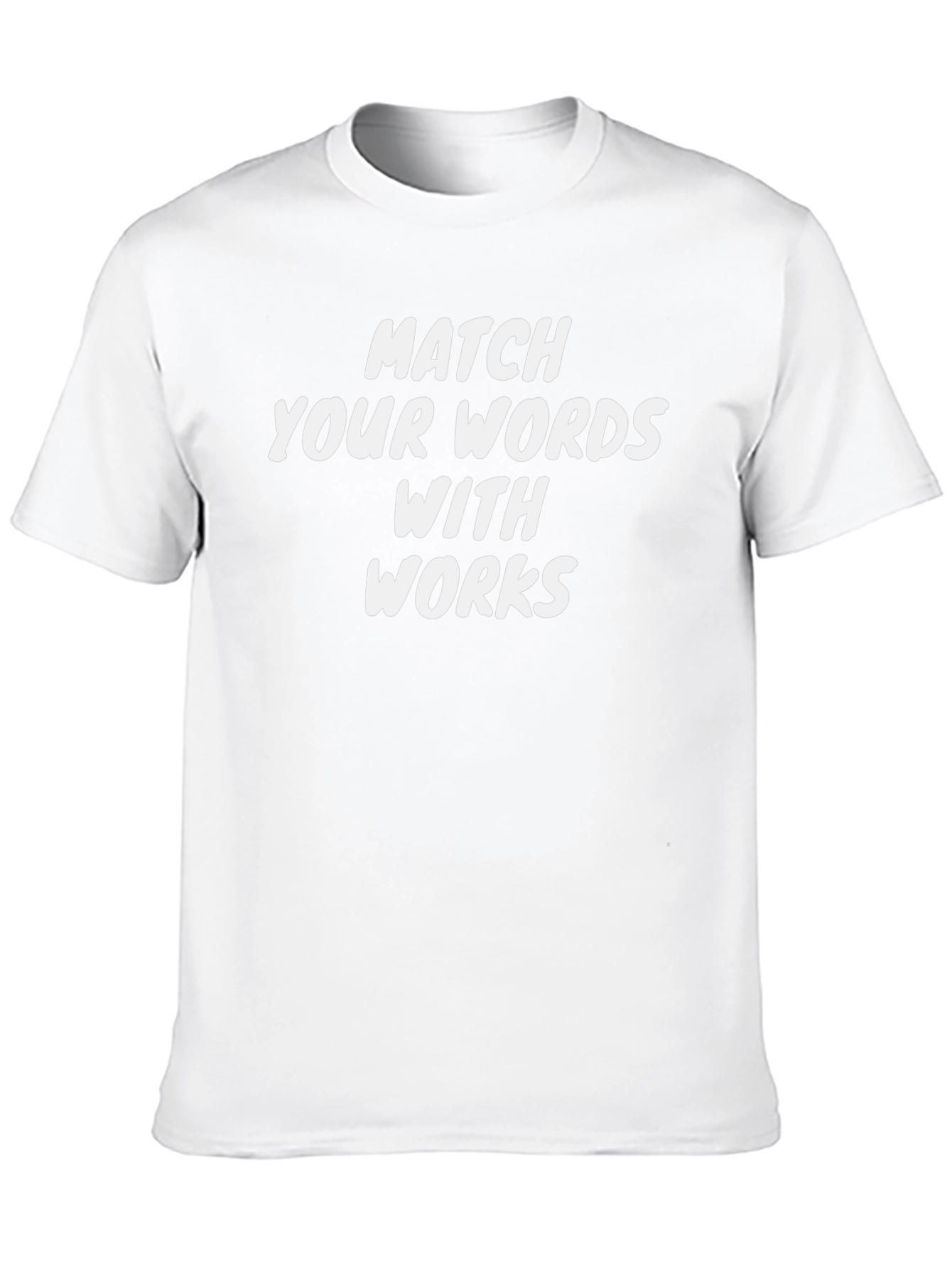 Match Your Words With Works T-Shirt