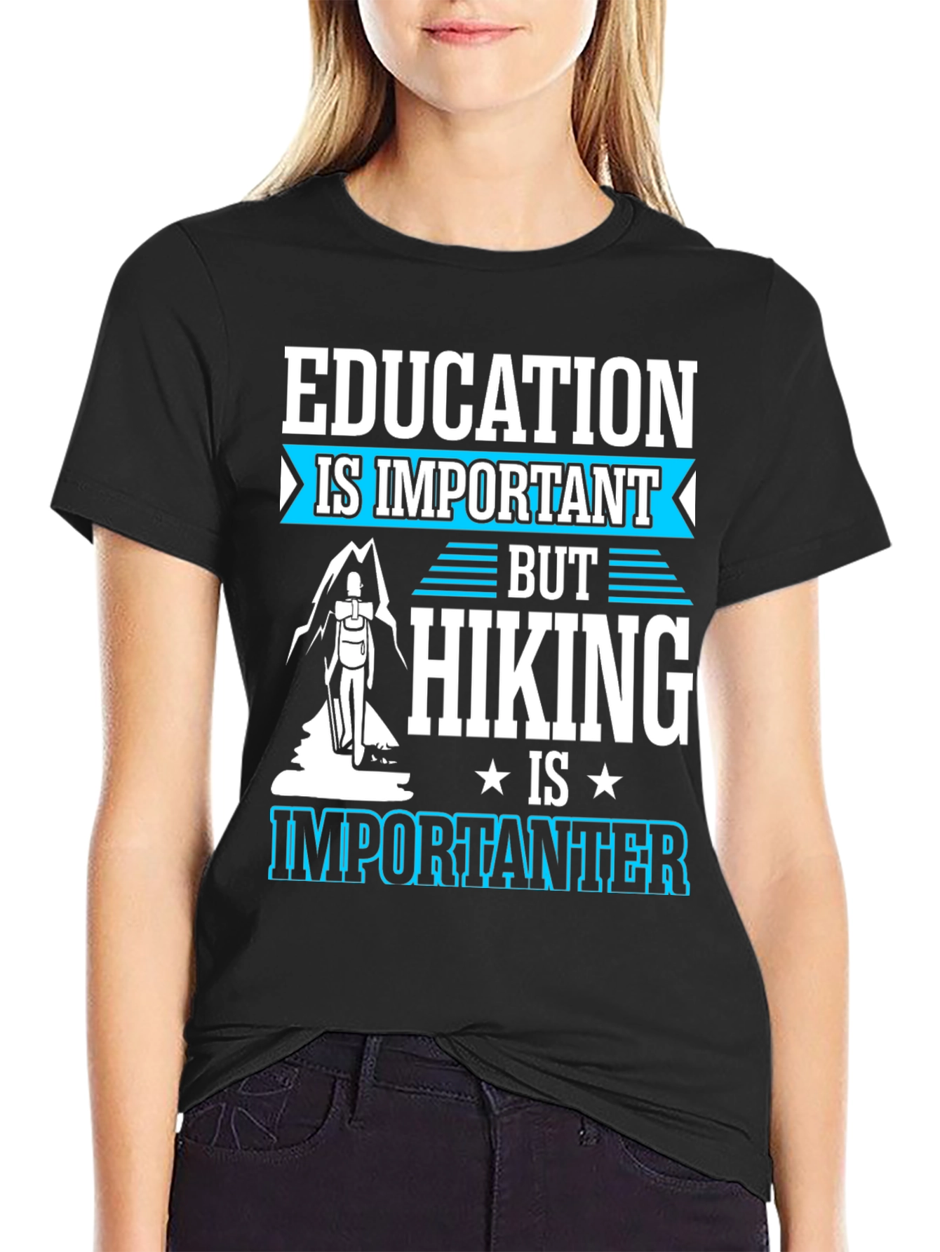 Education is Important Hiking is Importanter Tee