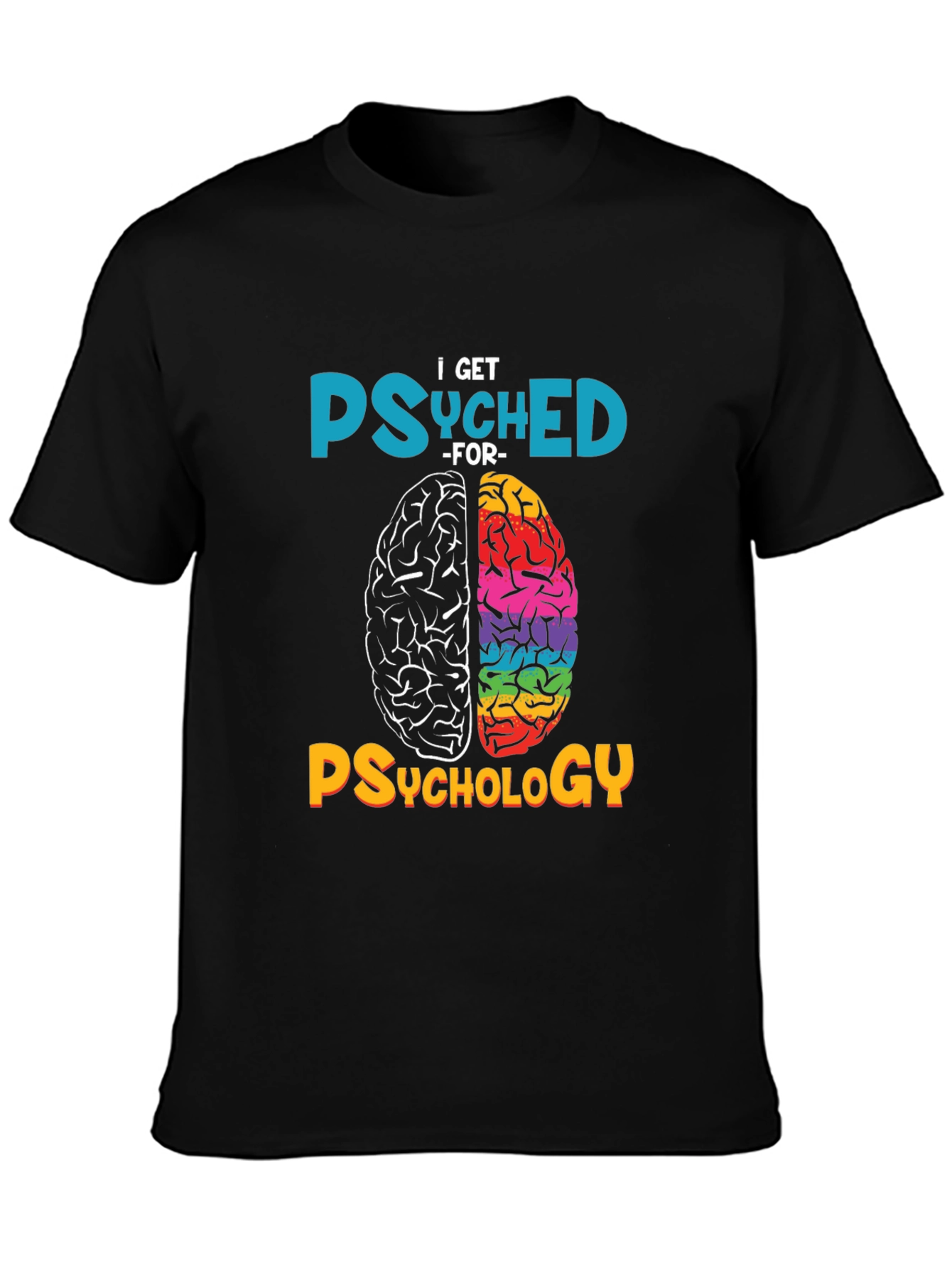 I Get Psyched for Psychology T-Shirt
