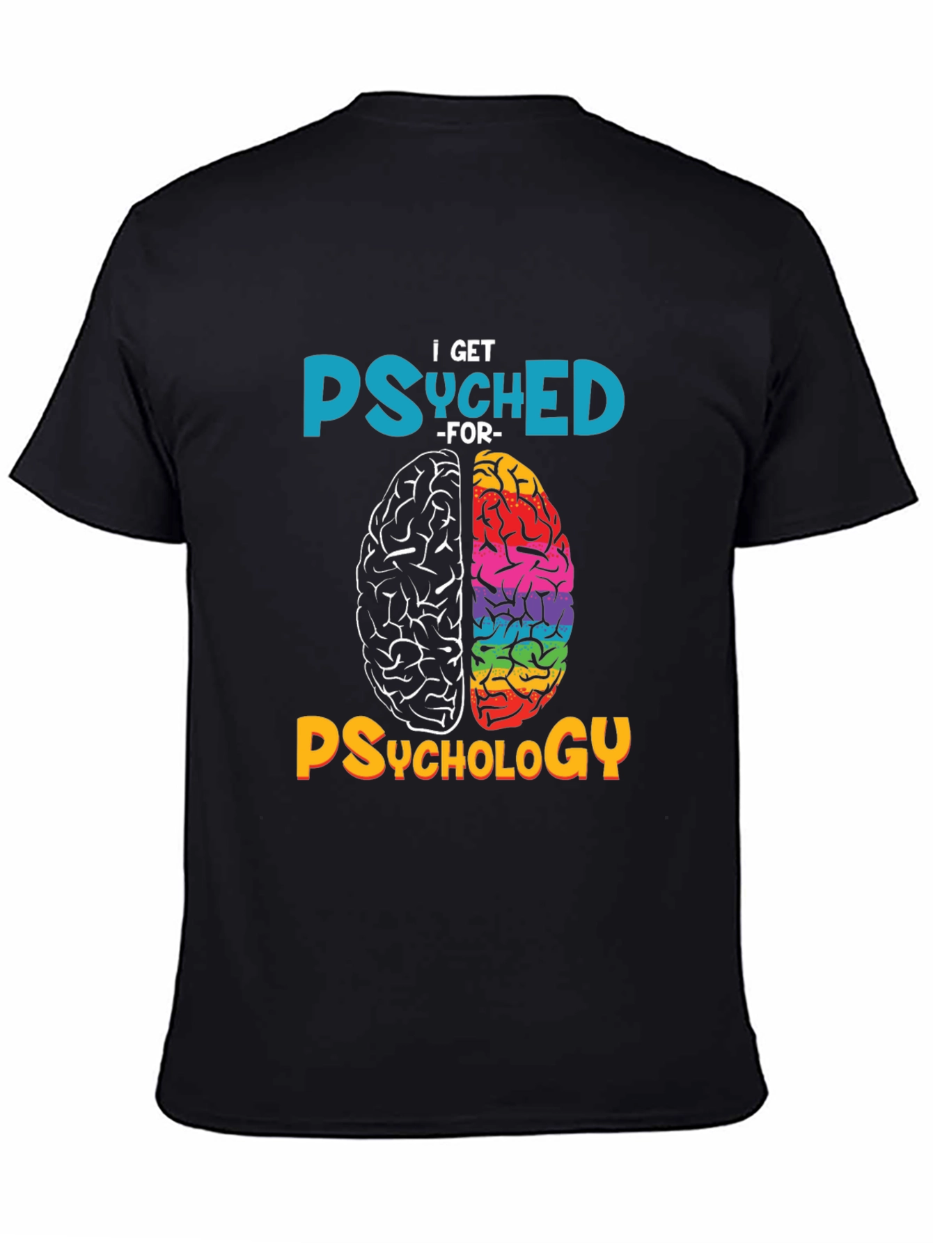 I Get Psyched for Psychology T-Shirt