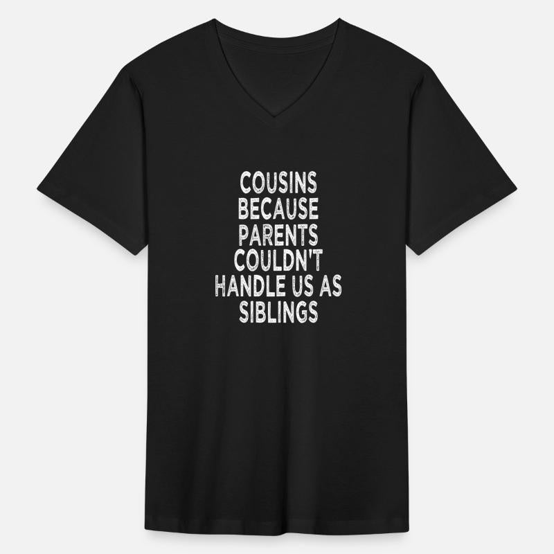 Cousins Because Parents Can't Handle Us As Sibling