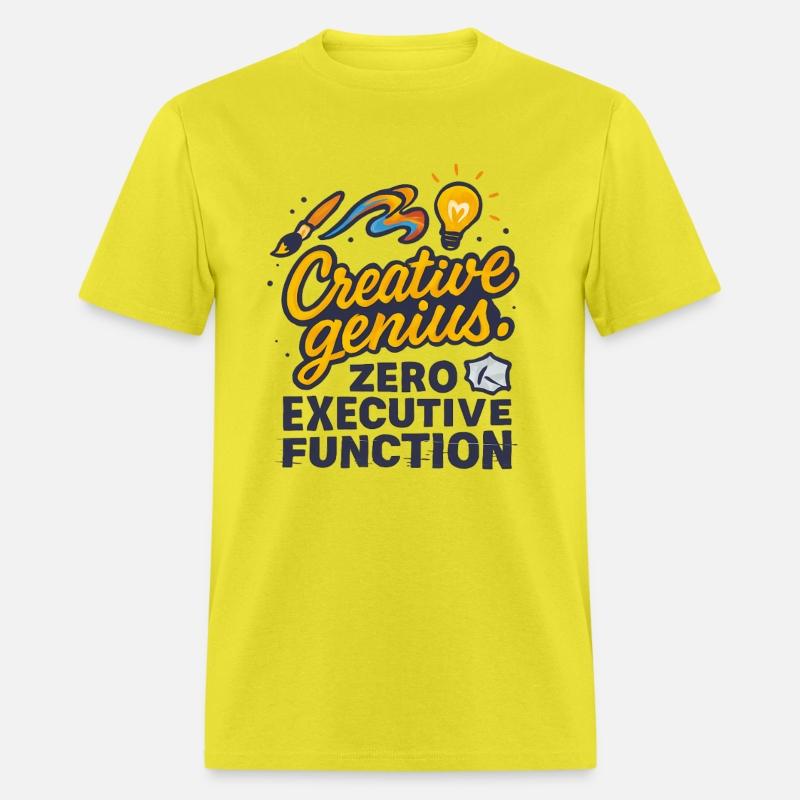 Creative Genius. Zero Executive Function.
