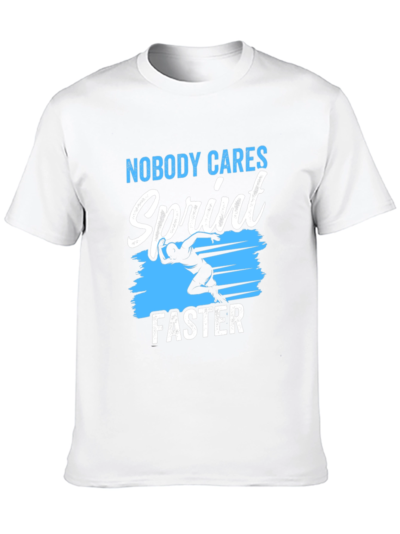 Nobody Cares Sprint Faster Graphic T-Shirt