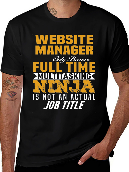 Website Manager Full Time Multitasking Ninja T-Shirt