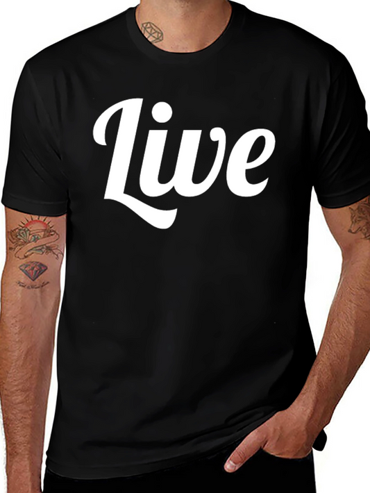 Live T-Shirt - Classic Style Comfortable Fit