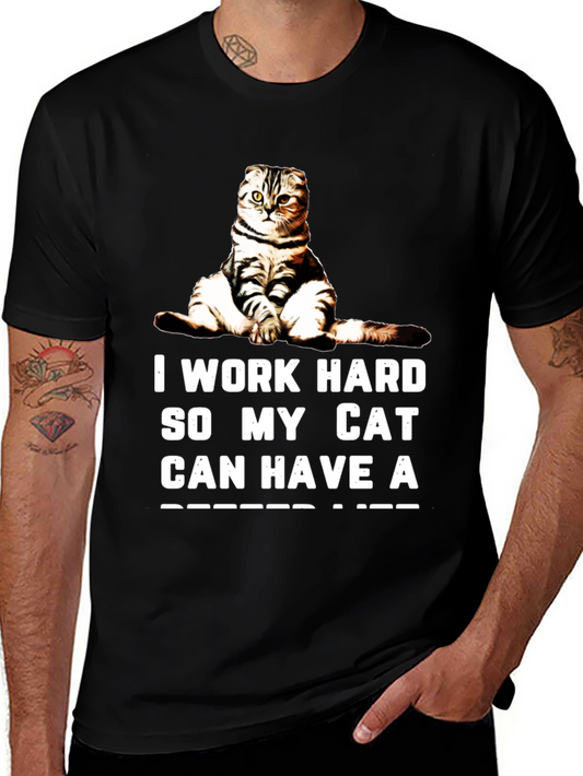 I Work Hard So My Cat Can Have A Better Life Black T-Shirt