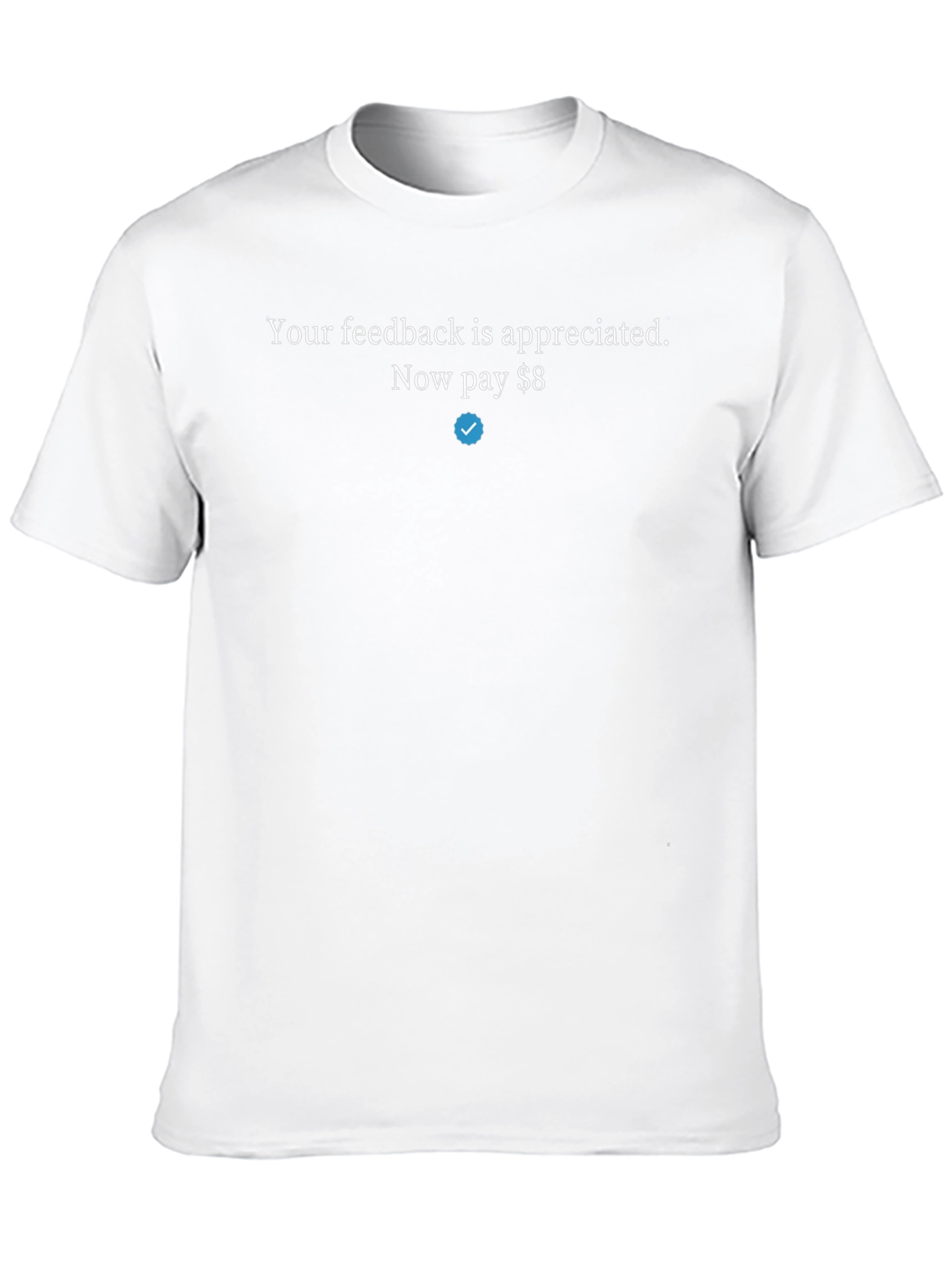 Your Feedback Appreciated Funny T-Shirt