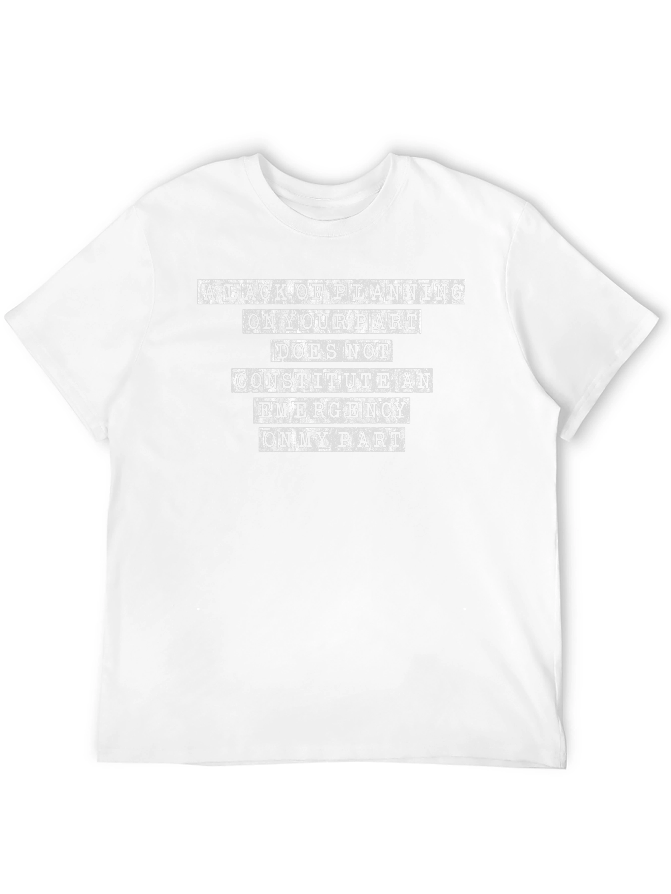 Funny Slogan T-Shirt - Lack of Planning