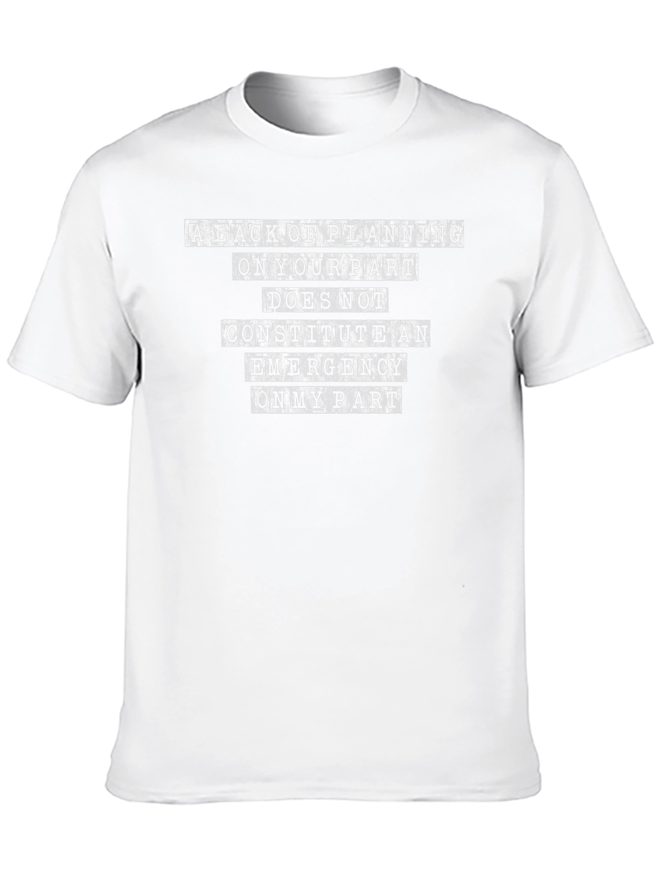 Funny Slogan T-Shirt - Lack of Planning