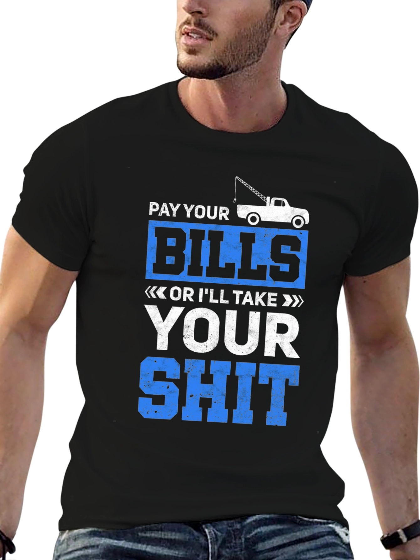 Pay Your Bills Tow Truck Graphic Tee