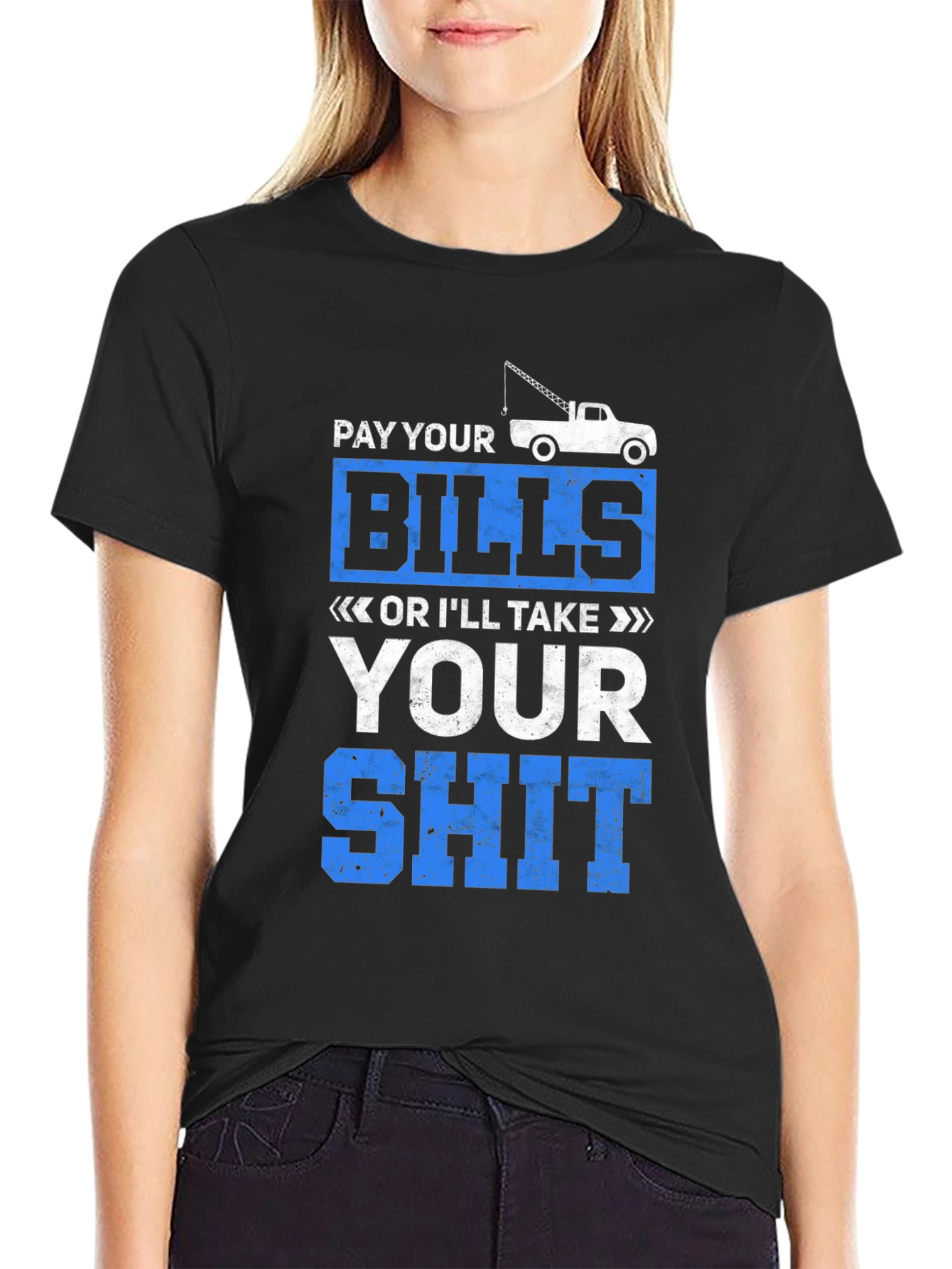 Pay Your Bills Tow Truck Graphic Tee