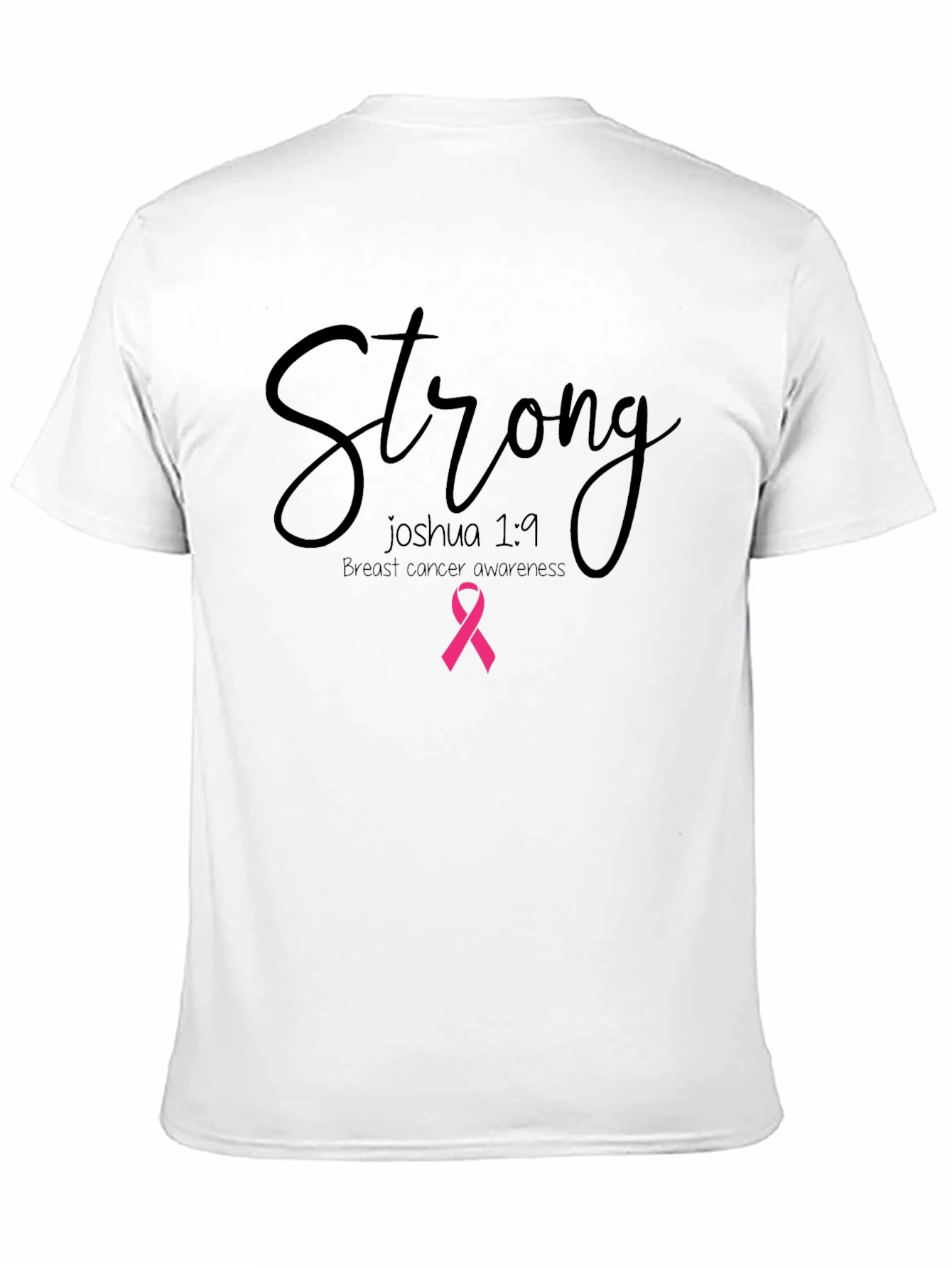 Strong Breast Cancer Awareness T-Shirt - Joshua 1:9
