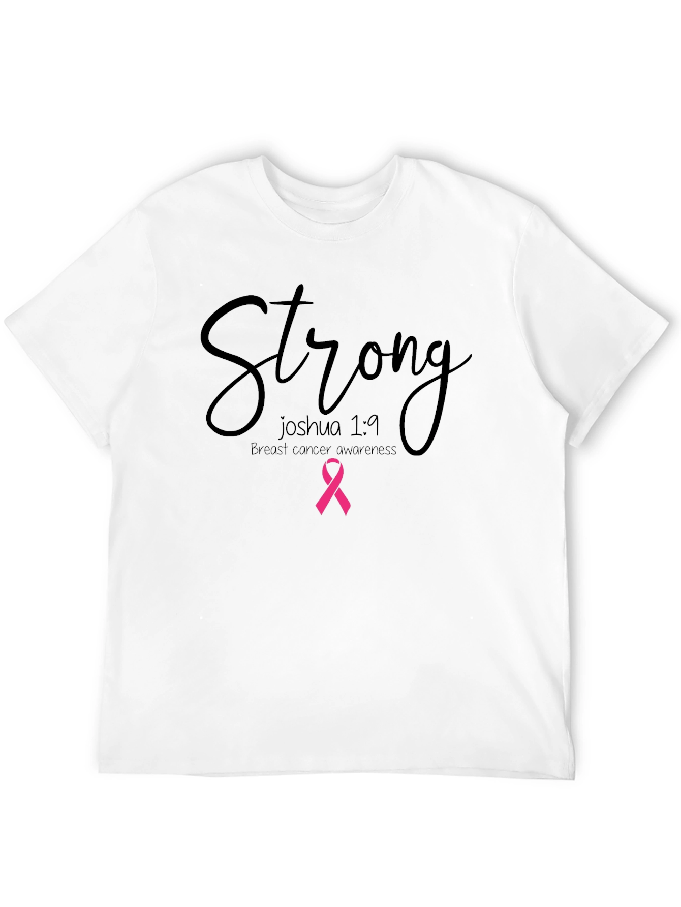 Strong Breast Cancer Awareness T-Shirt - Joshua 1:9