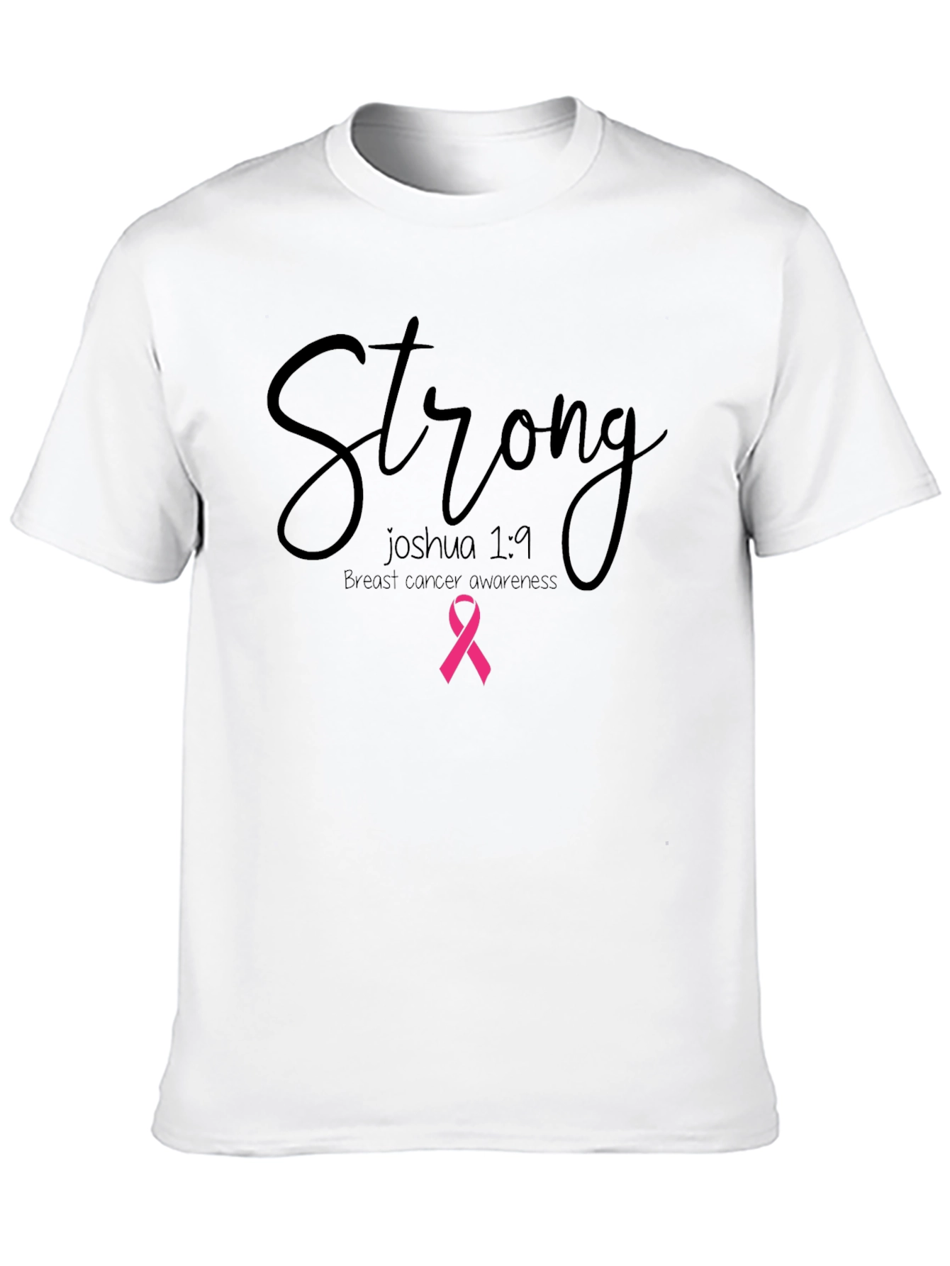 Strong Breast Cancer Awareness T-Shirt - Joshua 1:9